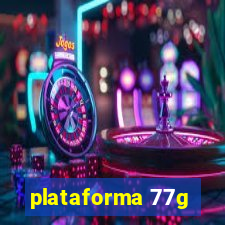 plataforma 77g